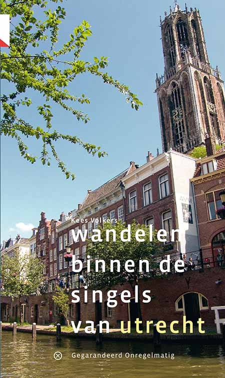 Wandelen binnen de singels van Utrecht Wandelen binnen de singels van Utrecht